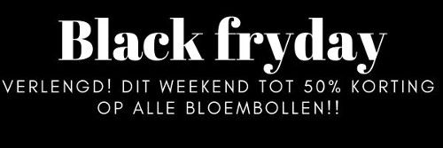 Black Fryday! Is verlengd!